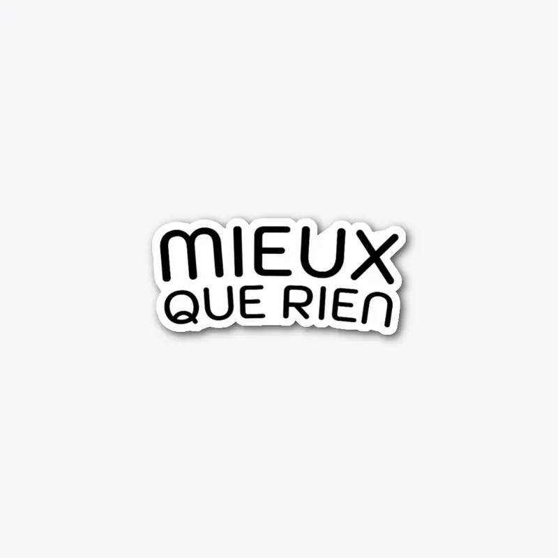 Mieux que rien sticker